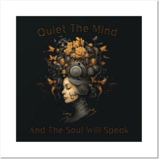 Quiet the mind and the soul is speak Posters and Art